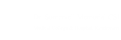 Dr. Somervell Memorial CSI Medical College